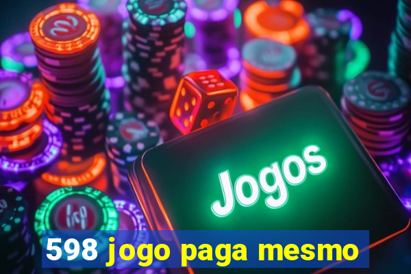 598 jogo paga mesmo